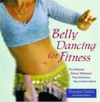 Belly Dancing for Fitness: The Ultimate Dance Workout That Unleashes Your Creative Spirit артикул 1138a.